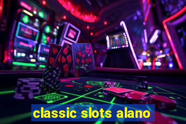 classic slots alano